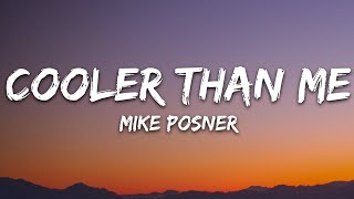 Mike Posner  Cooler Than Me Lyrics [upl. by Aniaz245]