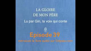 LIVRE LU LA GLOIRE DE MON PERE Marcel Pagnol  par Gin CandottiBesson la voix qui conte [upl. by Bonnes]