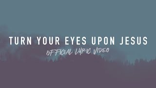 Turn Your Eyes Upon Jesus  Reawaken Hymns  Official Lyric Video [upl. by Ailelc631]