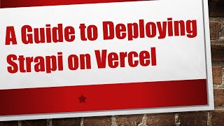 A Guide to Deploying Strapi on Vercel [upl. by Aremihc]