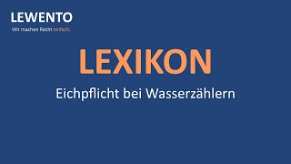 Lexikon Eichpflicht bei Wasserzählern [upl. by Ninnetta]