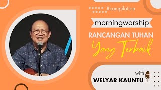 RANCANGAN TUHAN YANG TERBAIK  MORNING WORSHIP COMPILATION  24 JANUARI 2024 [upl. by Esther]