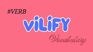 What does Vilify mean [upl. by Lowis536]