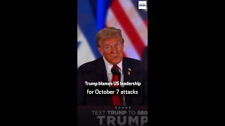 Trump blames US leadership for October 7 attacks [upl. by Kcirrej]