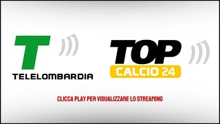 STREAMING TOP CALCIO 24 [upl. by Jeremiah]