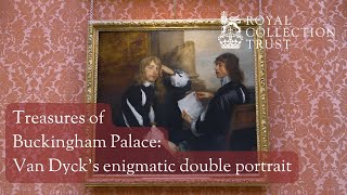 Treasures of Buckingham Palace Van Dycks enigmatic double portrait [upl. by Ytnom426]