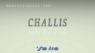 challis  pronunciation [upl. by Niwrud760]