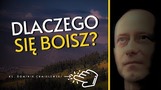 DLACZEGO SIĘ BOISZ ks Dominik Chmielewski [upl. by Lemert]