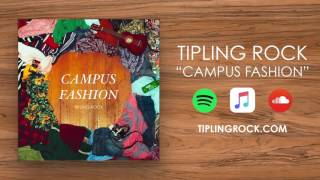 Tipling Rock  Campus Fashion Official Audio [upl. by Leftwich9]