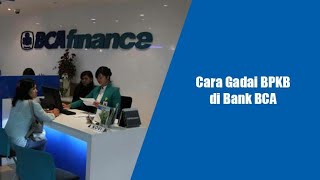 Cara Gadai BPKB Di Bank BCA Secara Efektif Tanpa Survey [upl. by Llekram]