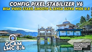 BISA VIDEO STABIL amp LENSA WIDE 05 🔥 CONFIG GCAM LMC 84 CONFIG TERBARU STABILIZER HASIL JERNIH [upl. by Johnsson]