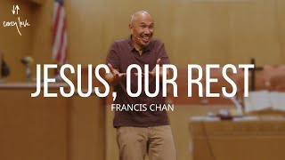 Jesus Our Rest  Francis Chan [upl. by Encratis630]