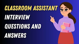 Classroom Assistant Interview Questions And Answers [upl. by Enelym]