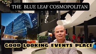 THE BLUE LEAF COSMOPOLITAN EVENTS PLACE IN QUEZON CITY VERY ELEGANT PLACE FOR PARTIES AND MEETINGS [upl. by Thin]