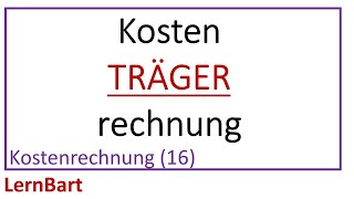 Kostenträgerrechnung  Kostenrechnung Teil 16 [upl. by Eelydnarb570]