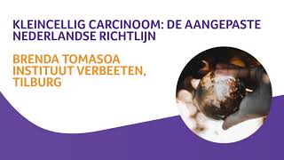 Symposium longkanker  Kleincellig carcinoom de aangepaste Nederlandse richtlijn [upl. by Nahtaj617]