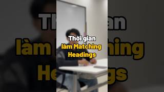 Thời gian làm Matching Headings  IELTS Reading ielts khongphaibacsi ieltstips ieltsreading [upl. by Aigil]