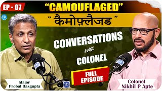 Conversations with Colonel FtMajor Probal Dasgupta Full Episode  07  iDream Bharat [upl. by Chiarra]