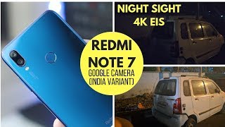 Redmi Note 7 Google Camera Is EPIC Night Sight  4K EIS India [upl. by Ailes766]