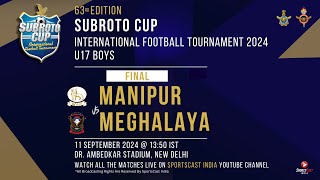 63RD SUBROTO CUP INT FOOTBALL TOURNAMENT U17 BOYS FINAL MANIPUR VS MEGHALAYA AMBEDKAR STD DELHI [upl. by Liagibba96]