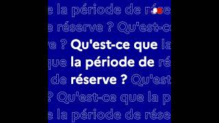 Questce que la période de réserve [upl. by Benny]