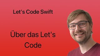 Lets Code Swift  Lesson 01  Über das Lets Code [upl. by Airrat]