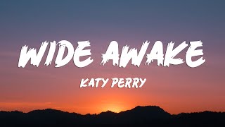 Katy Perry  Wide Awake Lyrics [upl. by Fechter]