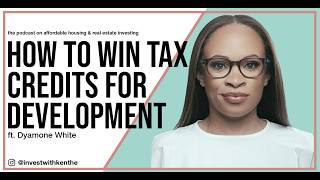 How to Win quotPointsquot for Low Income Housing Tax Credits to Develop Affordable Housing  Dyamone White [upl. by Spiers]