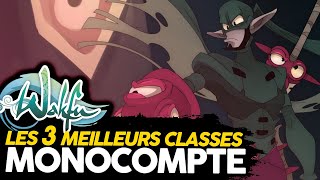 WAKFU ► TOP 3 DES CLASSES MONOCOMPTE [upl. by Jaycee]