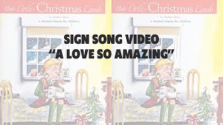 Sign Song Video quotA Love So Amazingquot [upl. by Nov]