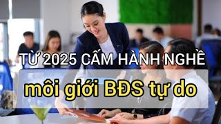 01012025 Môi giới bất động sản không được hành nghề tự do [upl. by Enytsuj660]