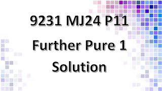 923111MJ24 CAIE Alevel Further Pure Mathematics 1 Solution [upl. by Adnilram]