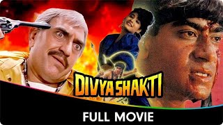 Divya Shakti  Hindi Full Movie  Ajay Devgan Raveena Tandon Aloknath Shakti Kapoor Amrish Puri [upl. by Eugeniusz]