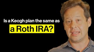 Is a Keogh plan the same as a Roth IRA [upl. by Otineb]