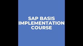 SAP BASIS IMPLEMENTATION COURSE [upl. by Swithbert]