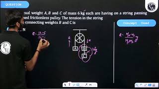 Three equal weight \A  B\ and \C\ of mass \6 kg\ each are having on a string passing over [upl. by Ilesara]