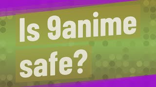 Is 9anime safe [upl. by Hogue994]