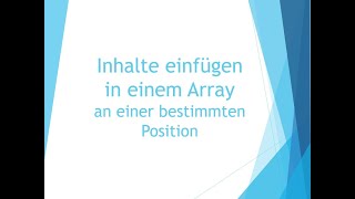 Inhalte in ein Array an einer bestimmten Position einfügen  Teil 1 Struktogramm  korrigiert [upl. by Yvon]