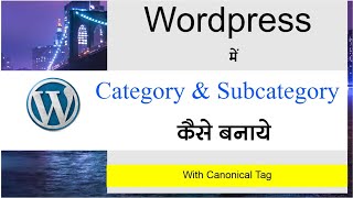 How to create Category and Subcategory in wordpress  Create Category With Canonical Tag [upl. by Brittnee67]