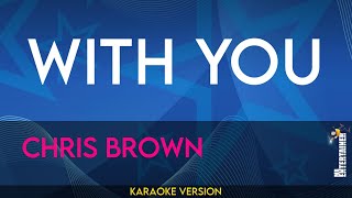 With You  Chris Brown KARAOKE [upl. by Fernandina455]