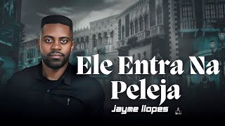 Ele Entra Na Peleja  Jayme llopes Autoria [upl. by Myrwyn]