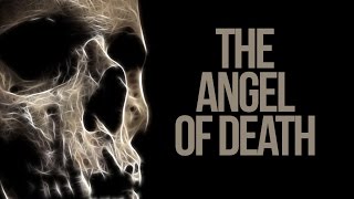 The Angel Of Death  You Will Meet Him  Full Video [upl. by Fineman]