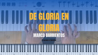 De Gloria En Gloria  Marco Barrientos  Piano Cover [upl. by Valeta]