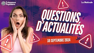 🎙️ Questions dactualités du 30092024🎙️ [upl. by Belen]