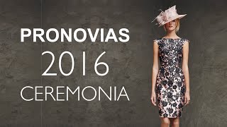 Pronovias 2016 Colección Ceremonia para Madrinas Damas de Honor e Invitadas [upl. by Niple]