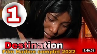 Film Haitien Complet 2022 Destination 1 Film Ayisyen Konplè 2022 Full Haitian Movie 2022feyton [upl. by Ahsilat]