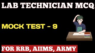 Lab Technician MCQS MOCK TEST  9  2024  RRB  ARMY  AIIMS [upl. by Anaiuq]