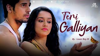 Teri Galiyan  Lofi  Ek Villain  Ankit Tiwari  Lover Boy M  bollywood sad song  t series [upl. by Manthei]