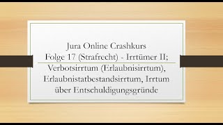 Jura Online Crashkurs Folge 17  Irrtumslehre II Verbotsirrtum Erlaubnistatbestandsirrtum uw [upl. by Ormand434]