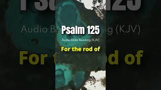 Discover the POWER of Psalm 125 KJV Audio Bible [upl. by Nniuq]